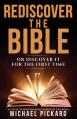 Rediscover The Bible: Or Discover It For The First Time 