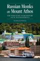  Russian Monks on Mount Athos: The Thousand Year History of St Panteleimon's 