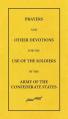  Prayers And Other Devotions For The Use Of The Soldiers Of The Army Of The Confederate States 