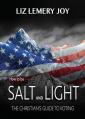  How to Be Salt and Light: The Christian's Guide to Voting 
