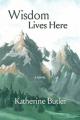  Wisdom Lives Here 
