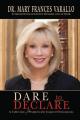  Dare to Declare: A Collection of Prophetically Inspired Declarations 