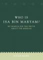  Who Is ISA Bin Maryam?-2nd Edition 