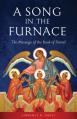  A Song in the Furnace: The Message of the Book of Daniel 