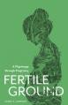  Fertile Ground: A Pilgrimage through Pregnancy 
