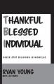  Thankful, Blessed Individual: Never Stop Believing in Miracles 