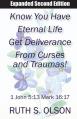  Know You Have Eternal Life Get Deliverance from Curses and Traumas! 