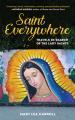  Saint Everywhere: Travels in Search of the Lady Saints 