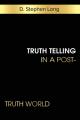  Truth Telling in a Post-Truth World 