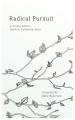  Radical Pursuit: A Young Adult's Guide to Following Jesus 