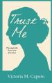  Trust Me: Through the Eyes of a Survivor 