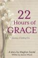  22 Hours of Grace: A Journey of Letting Go 