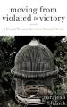  Moving from Violated to Victory: A Sexual Trauma Survivors Somatic Series 