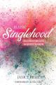  Slayin' Singlehood: Celebrating Life in Every Season 