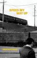  Speed My Way Up: Selected Stories 