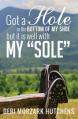  Got a Hole in the Bottom of My Shoe: but it is well with my "sole" 
