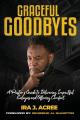  Graceful Goodbyes: A Pastor's Guide for Delivering Impactful Eulogies and Offering Comfort 