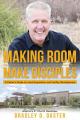  Making Room to Make Disciples: A Pastor's Guide to Acquiring Land and Building Insanely Great Facilities 
