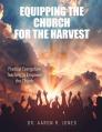  Equipping the Church for the Harvest 