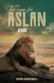  The Case for Aslan: Evidence for Jesus in the Land of Narnia 
