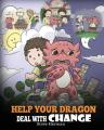  Help Your Dragon Deal With Change: Train Your Dragon To Handle Transitions. A Cute Children Story to Teach Kids How To Adapt To Change In Life. 