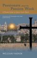  Passionate about the Passion Week: A Fresh Look at Jesus' Last Days 