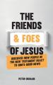  The Friends and Foes of Jesus: Discover How People in the New Testament React to God's Good News 