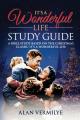  It's a Wonderful Life: A Bible Study Based on the Christmas Classic It's a Wonderful Life 