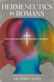  Hermeneutics in Romans: Paul's Approach to Reading the Bible 