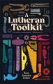  A Lutheran Toolkit 