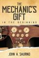  The Mechanic's Gift: In the Beginning 