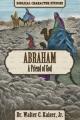  Abraham: The Friend of God 