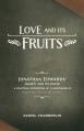  Love and Its Fruits: Jonathan Edwards' Charity and Its Fruits Summarized for the 21st Century 