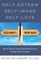 Self-Esteem, Self-Image, Self-Love: How to Trade the Trinity of Self-Worship for the Triangle of Self-Evaluation 