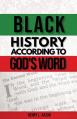  Black History According to God's Word 