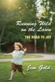  Running Wild on the Lawn: The Road to Joy 