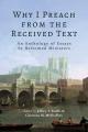  Why I Preach from the Received Text: An Anthology of Essays by Reformed Ministers 
