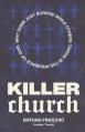  Killer Church: Why Some Just Survive and Others Thrive in the Presence of God 