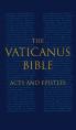  The Vaticanus Bible: ACTS AND EPISTLES: A Modified Pseudofacsimile of Acts-Hebrews 9:14 as found in the Greek New Testament of Codex Vaticanus (Vat.gr 