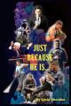  Just Because He Is... 