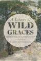  A Litany of Wild Graces: Meditations on Sacred Ecology 
