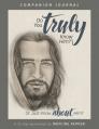  Do You Truly Know Him? or just know about Him? 