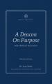  A Deacon on Purpose: Four Biblical Essentials 
