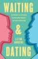  Waiting and Dating: An Orthodox Christian Guide for Navigating Singleness and Godly Relationships 