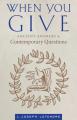  When You Give: Ancient Answers and Contemporary Questions 