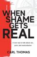  When Shame Gets Real: A new way to talk about sex, porn, and masturbation 
