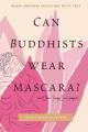  Can Buddhists Wear Mascara? (and Other Things I've Googled) 