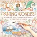  Painting Wonder: How Pauline Baynes Illustrated the Worlds of C. S. Lewis and J.R.R. Tolkien 