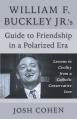  William F. Buckley Jr.'s Guide to Friendship in a Polarized Era: Lessons in Civility from a Catholic Conservative Icon 