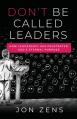  Don't Be Called Leaders 